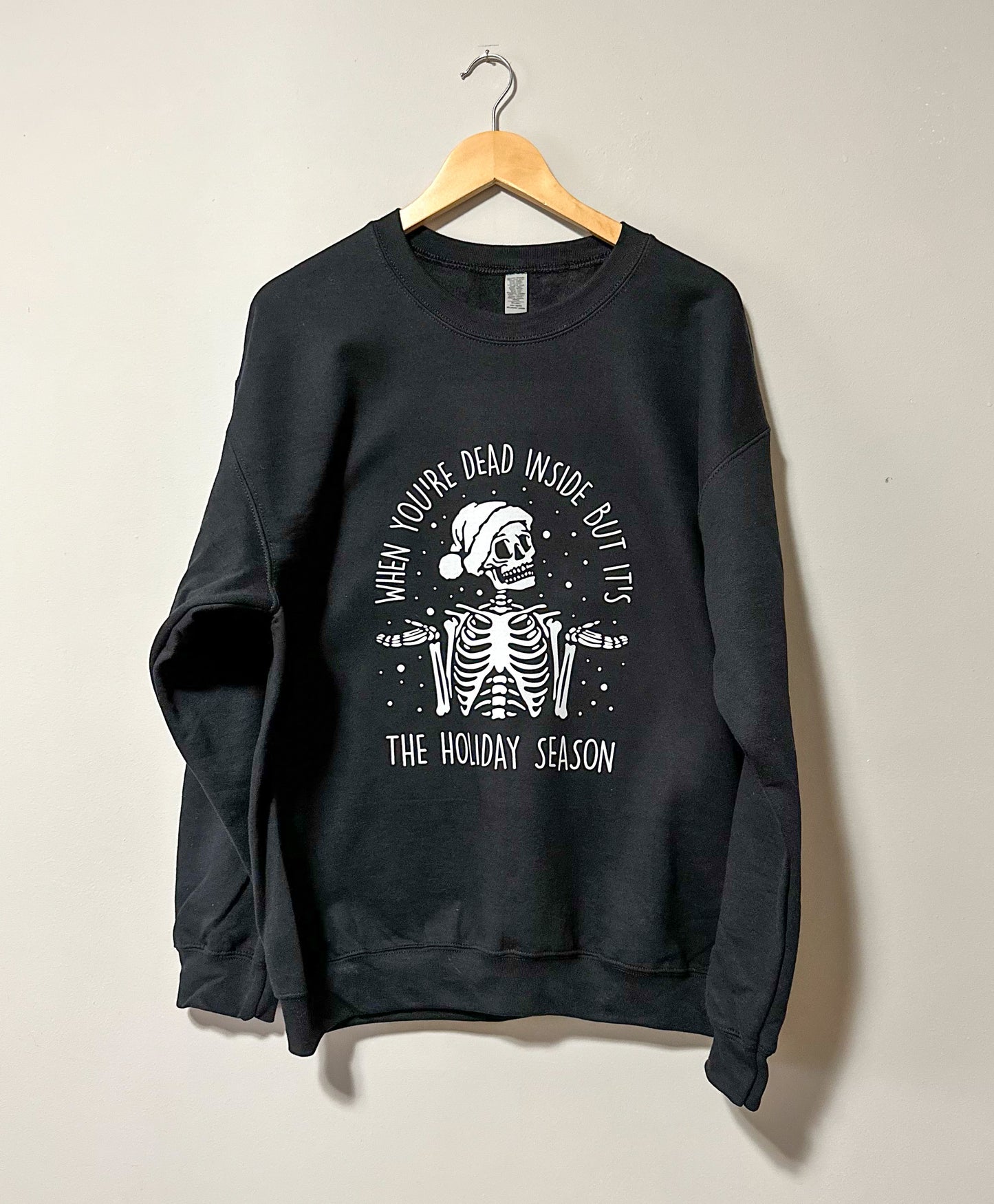 When You're Dead Inside But It's The Holiday Season Crewneck Sweater