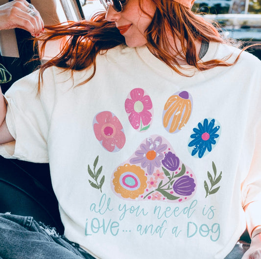 All You Need Is Love And A Dog Comfort Colors T Shirt