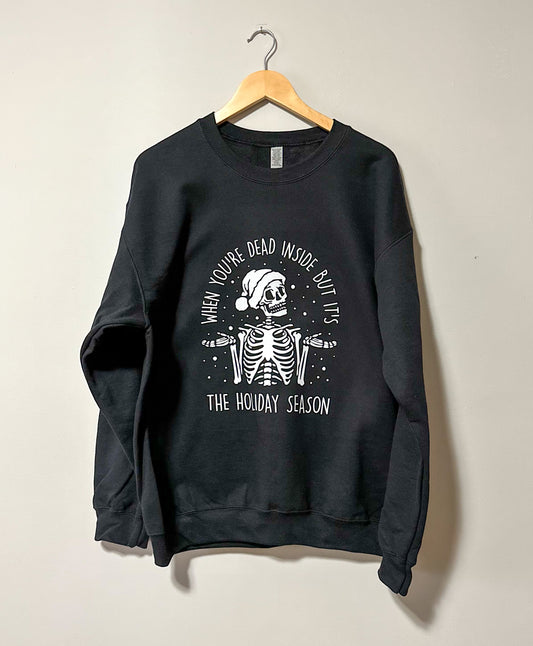 When You're Dead Inside But It's The Holiday Season Crewneck Sweater