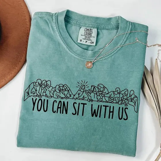 You Can Sit With Us Comfort Colors T Shirt