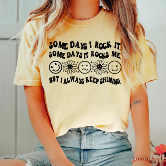 Some Days I Rock It T Shirt